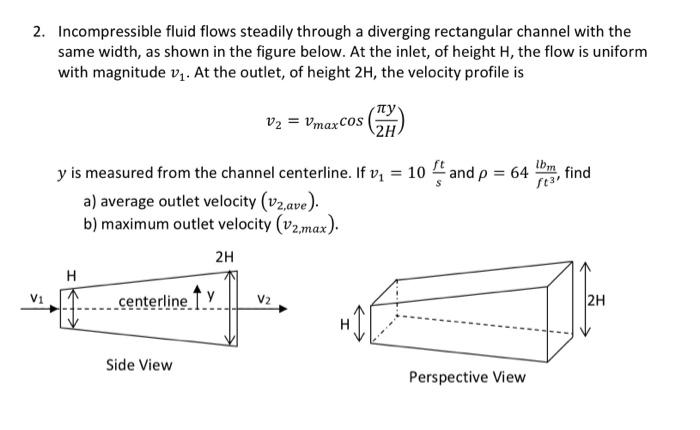 write solution on paper and expain step by step Incompressible fluid flows