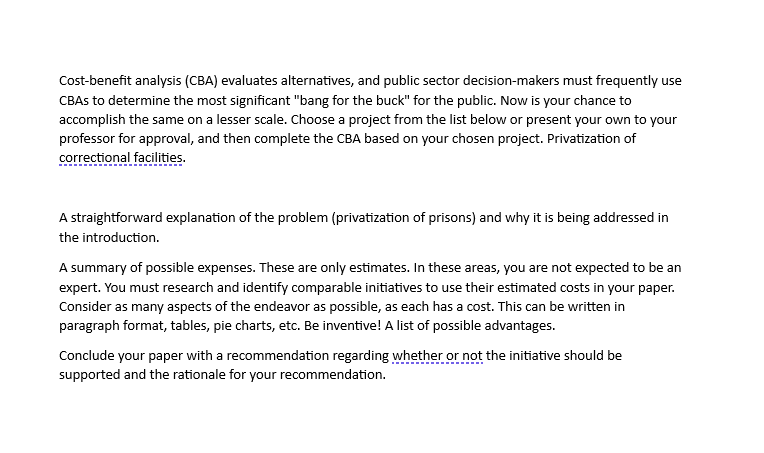  Cost-benefit analysis (CBA) evaluates alternatives, and public sector decision-makers must frequently