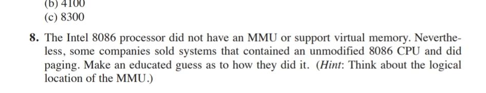  (b)4100 (c)8300 8. The Intel 8086 processor did not have an