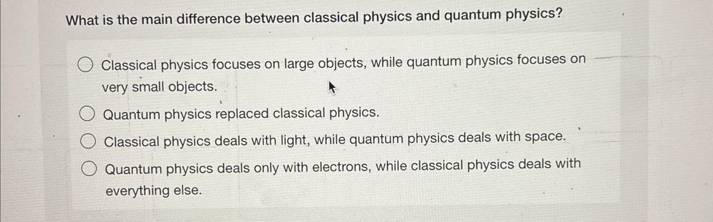  What is the main difference between classical physics and quantum physics?