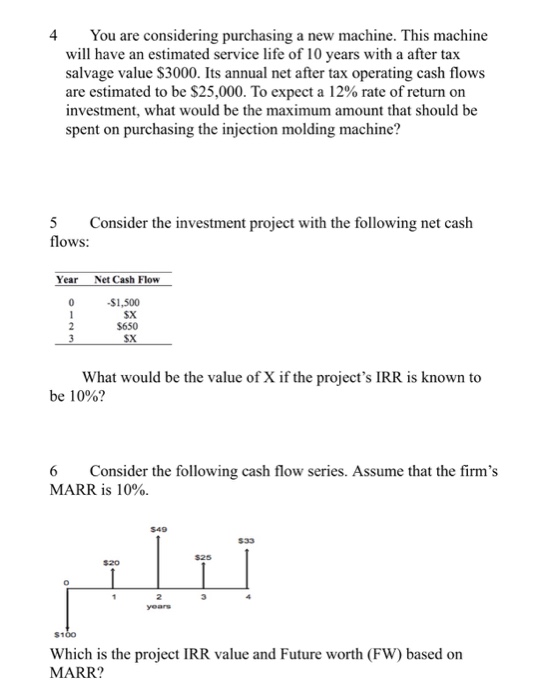  You are considering purchasing a new machine. This machine will have