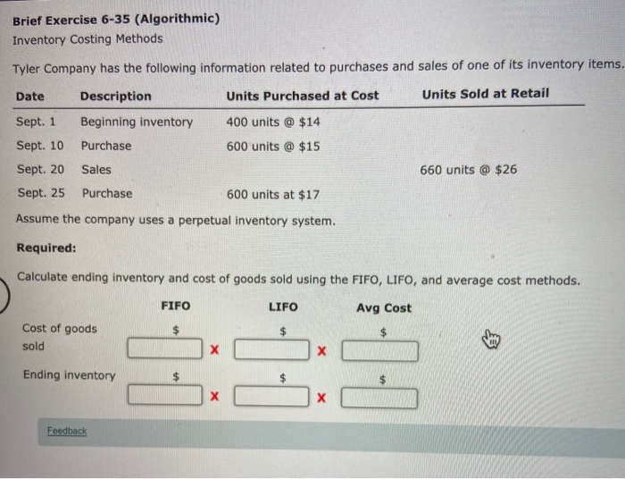  Brief Exercise 6-35 (Algorithmic) Inventory Costing Methods Tyler Company has the