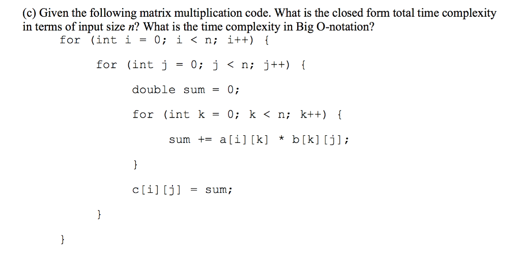 (C) Given the following matrix multiplication code. What is the closed