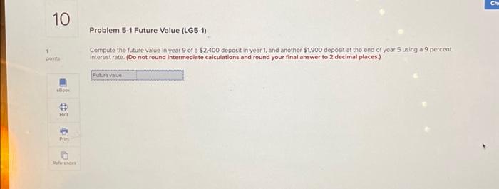  10 1 points eBook Hint Print References Problem 5-1 Future Value