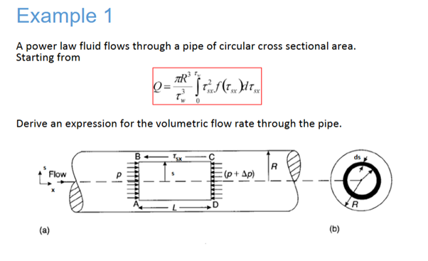  Example 1 A power law fluid flows through a pipe of