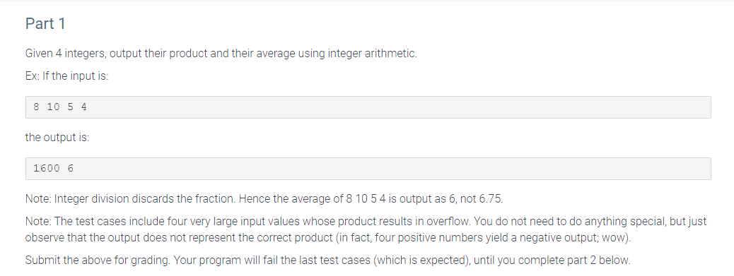 In C program Given 4 integers, output their product and their