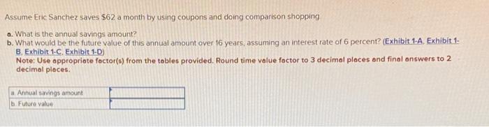  Assume Eric Sanchez saves $62 a month by using coupons and