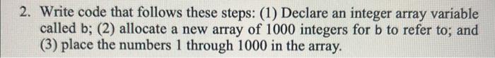  2. Write code that follows these steps: (1) Declare an integer