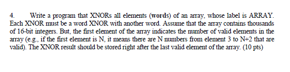 ASSEMBLY LANGUAGE ONLY!!! ASSEMBLY LANGUAGE ONLY!!! 4 Write a program that XNORs