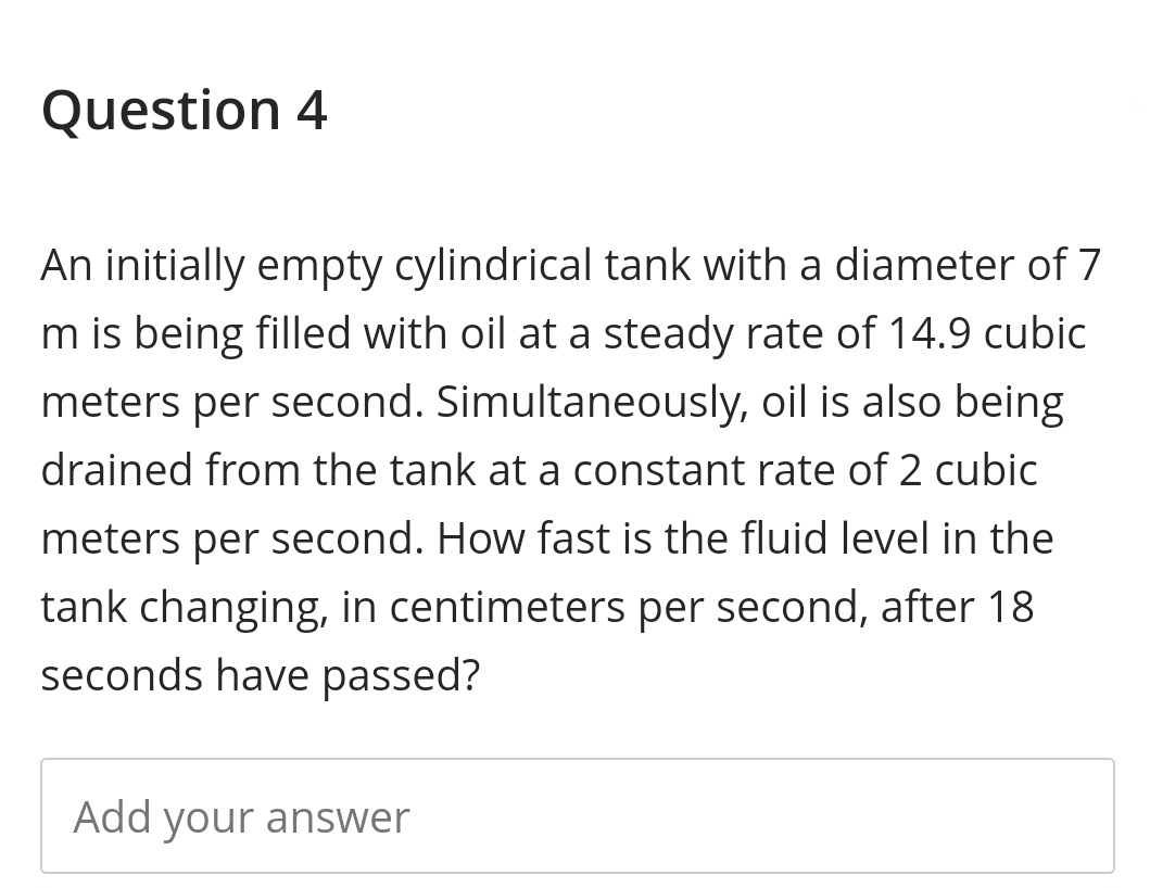  Question 4 An initially empty cylindrical tank with a diameter of
