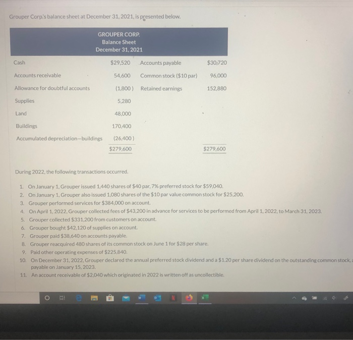 I need help journalizing these transactions. Grouper Corp's balance sheet at December