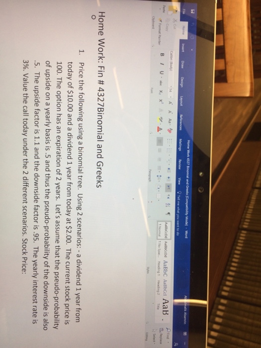  Price the following using a binomial tree. Using 2 scenarios: -