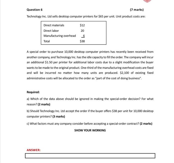  Question 6 (7 marks) Technology Inc. Ltd sells desktop computer printers