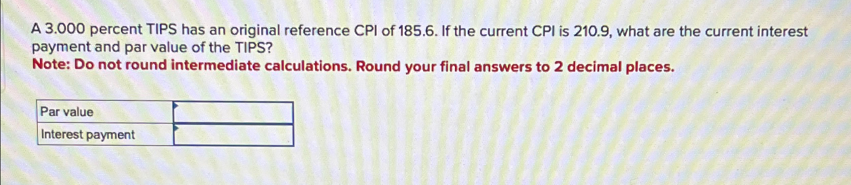  A 3.000 percent TIPS has an original reference CPI of 185.6.