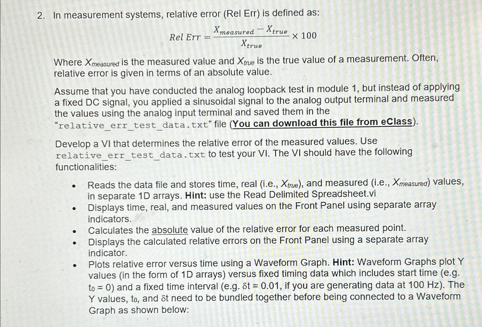  In measurement systems, relative error (Rel Err ) is defined as: