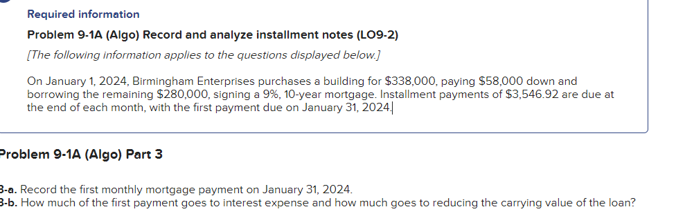  Problem 9-1A (Algo) Part 3 3-a. Record the first monthly mortgage