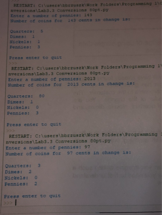 need help coding this in python RESTART: C:\users\bbrzuszkiWork Folders\Programming 110 nversions\Lab3.3 Conversions