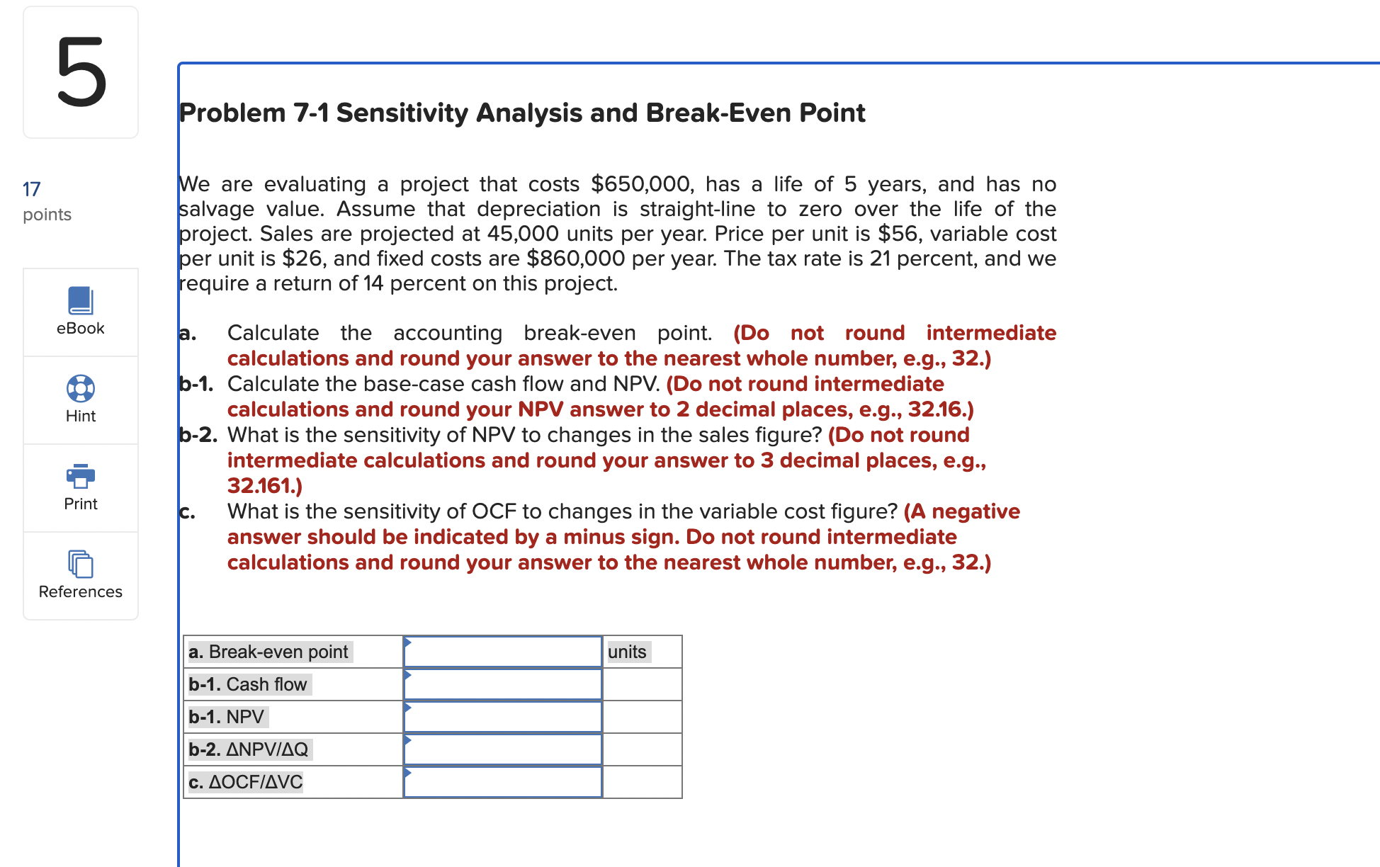  Problem 7-1 Sensitivity Analysis and Break-Even Point We are evaluating a