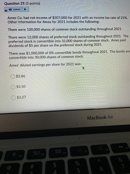  Question 21 (5 points) 4 Listen Ames Co. had net income