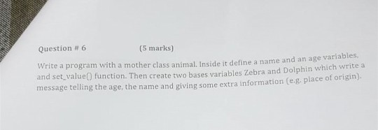 Question # 6 (5 marks) Write a program with a mother