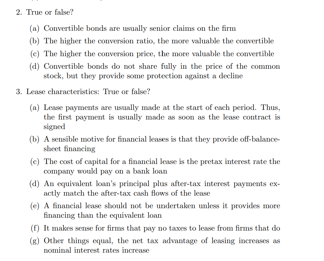  True or false? (a) Convertible bonds are usually senior claims on