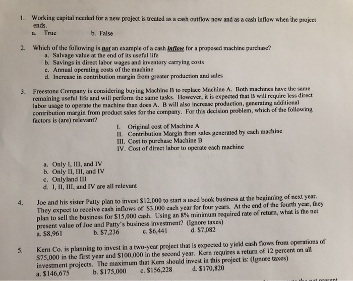  1. Working capital needed for a new project is treated as