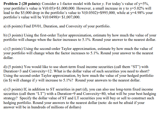 Problem 2 (20 points): Consider a 1-factor model with factor y.