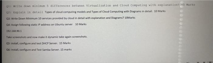 need answer ASAP Q17 Write down minimum 5 differences betweon Virtualization and