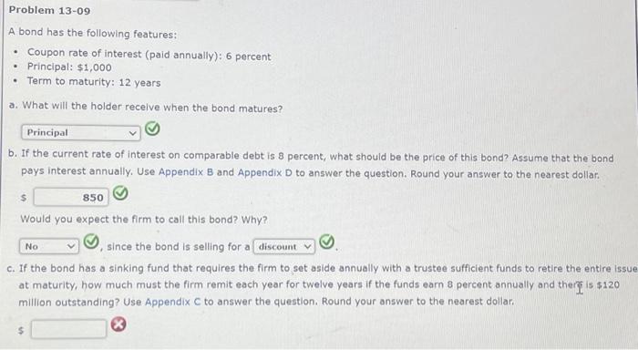  Problem 13-09 A bond has the following features: - Coupon rate