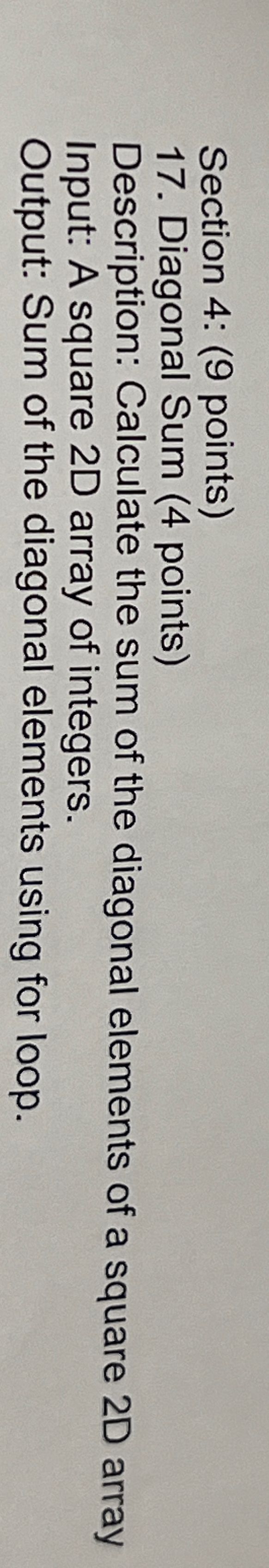  Section 4: (9 points) 17. Diagonal Sum (4 points) Description: Calculate