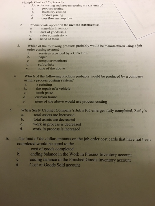  Multiple Choice (2 %pts each) 1. Job order costing and process