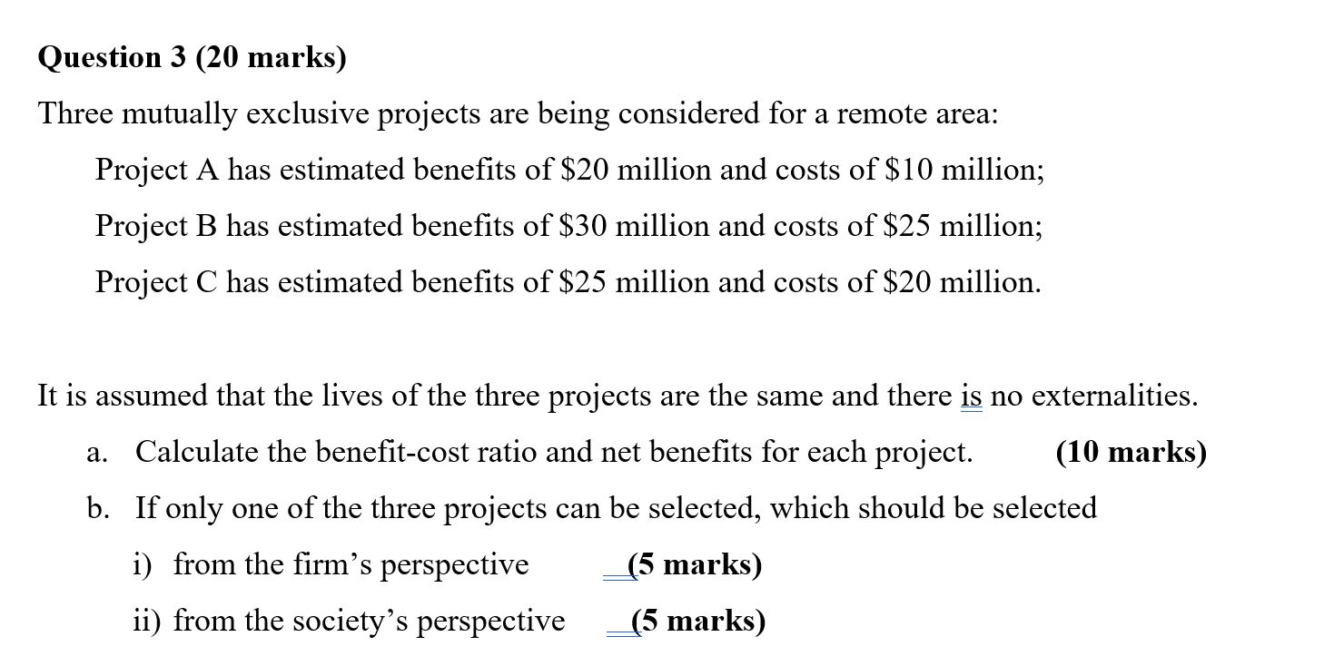  Question 3 (20 marks) Three mutually exclusive projects are being considered