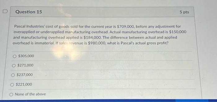 please help me solve #15 . thank you Pascal Industries' cost