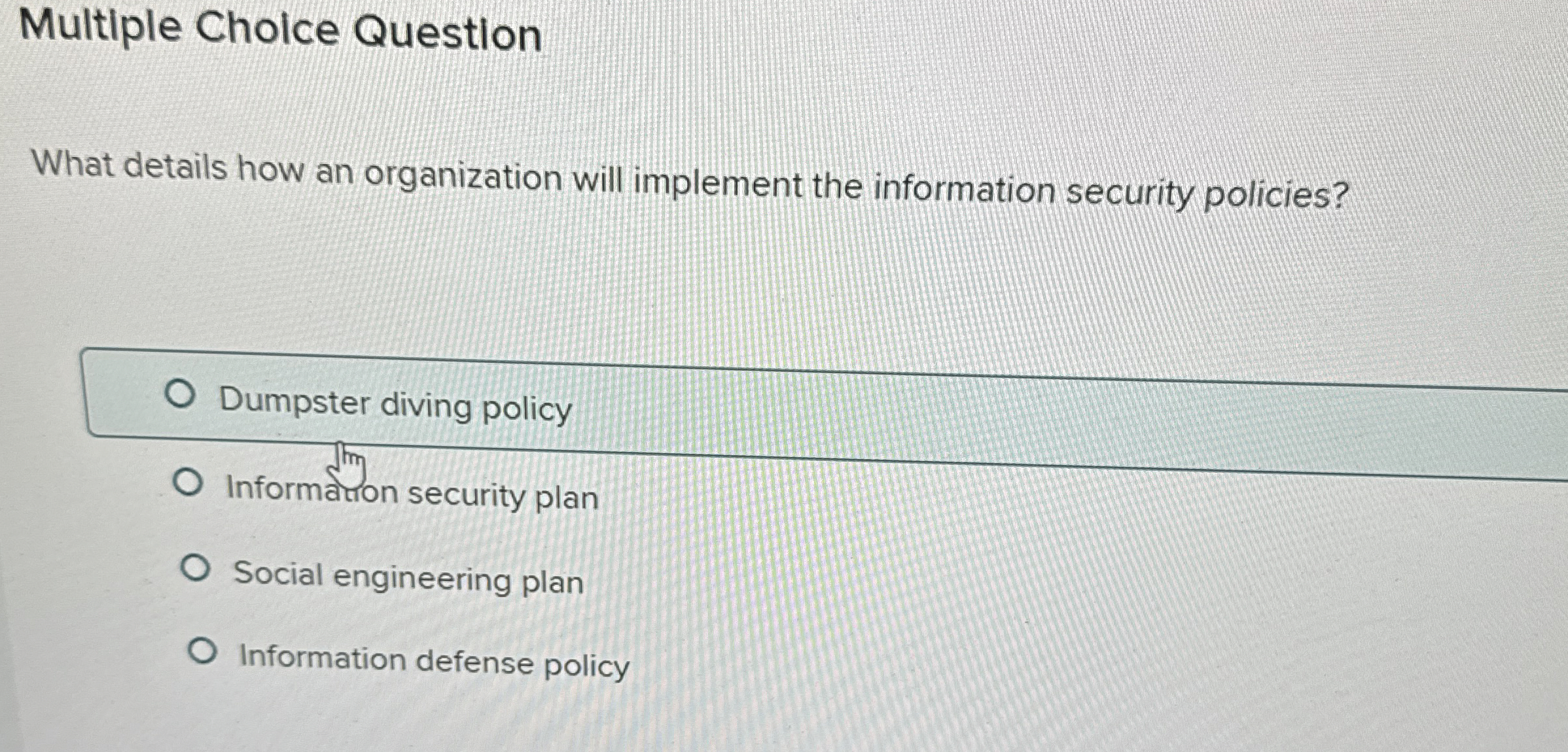  Multiple Choice Question What details how an organization will implement the