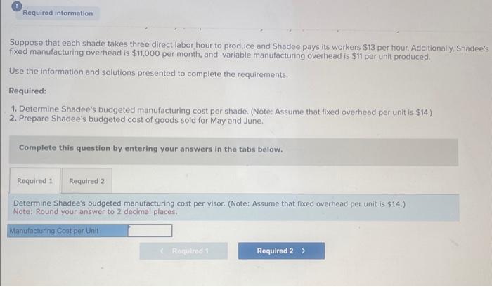 to the questions displayed below.] Shadee Corporation expects to sell 580 sun