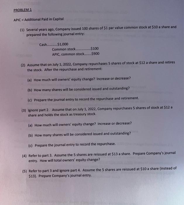  PROBLEM 1 APIC = Additional Paid in Capital (1) Several years