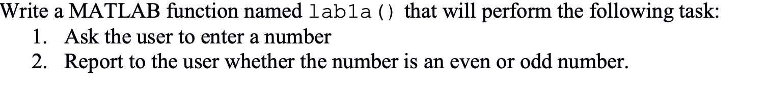  Write a MATLAB function named labla () that will perform the