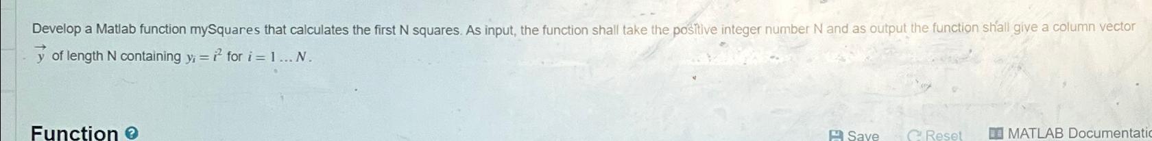  Develop a Matlab function mySquares that calculates the first N squares.