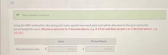 joint cost will be allocated to the juice and to the puree/spaghetti