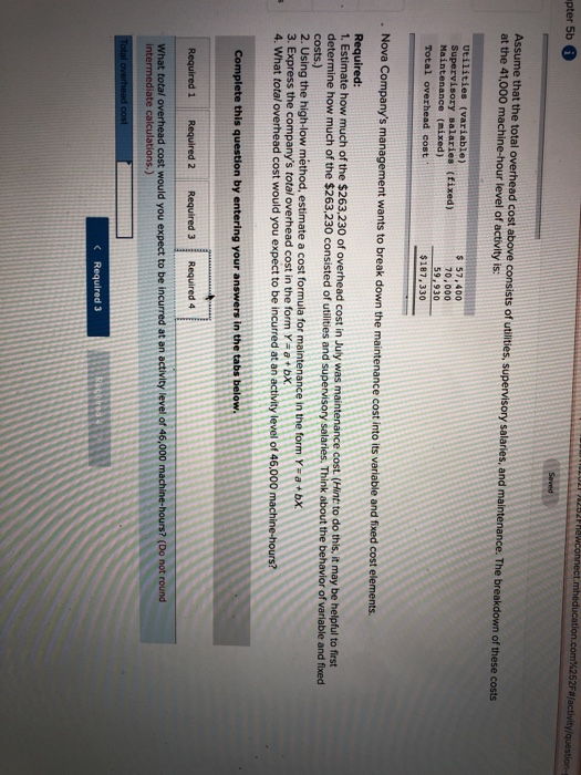 cost above consists of utilities, supervisory salaries, and maintenance. The breakdown of