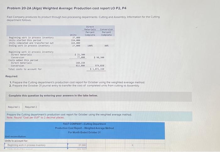 Please help due at 11:59 Problem 20.2A (Algo) Weighted Average: Production cost