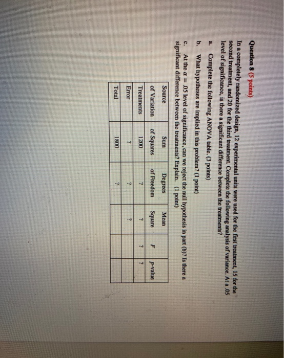  Question 8 (5 points) In a completely randomized design, 12 experimental