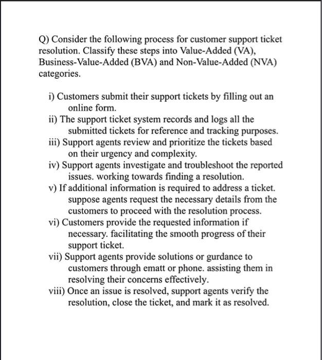  Q) Consider the following process for customer support ticket resolution. Classify