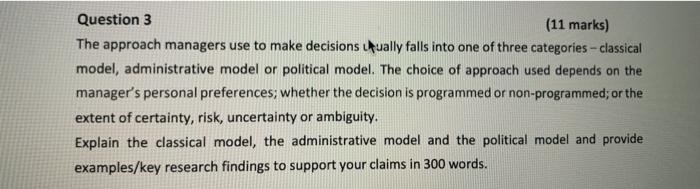 Question 3 (11 marks) The approach managers use to make decisions