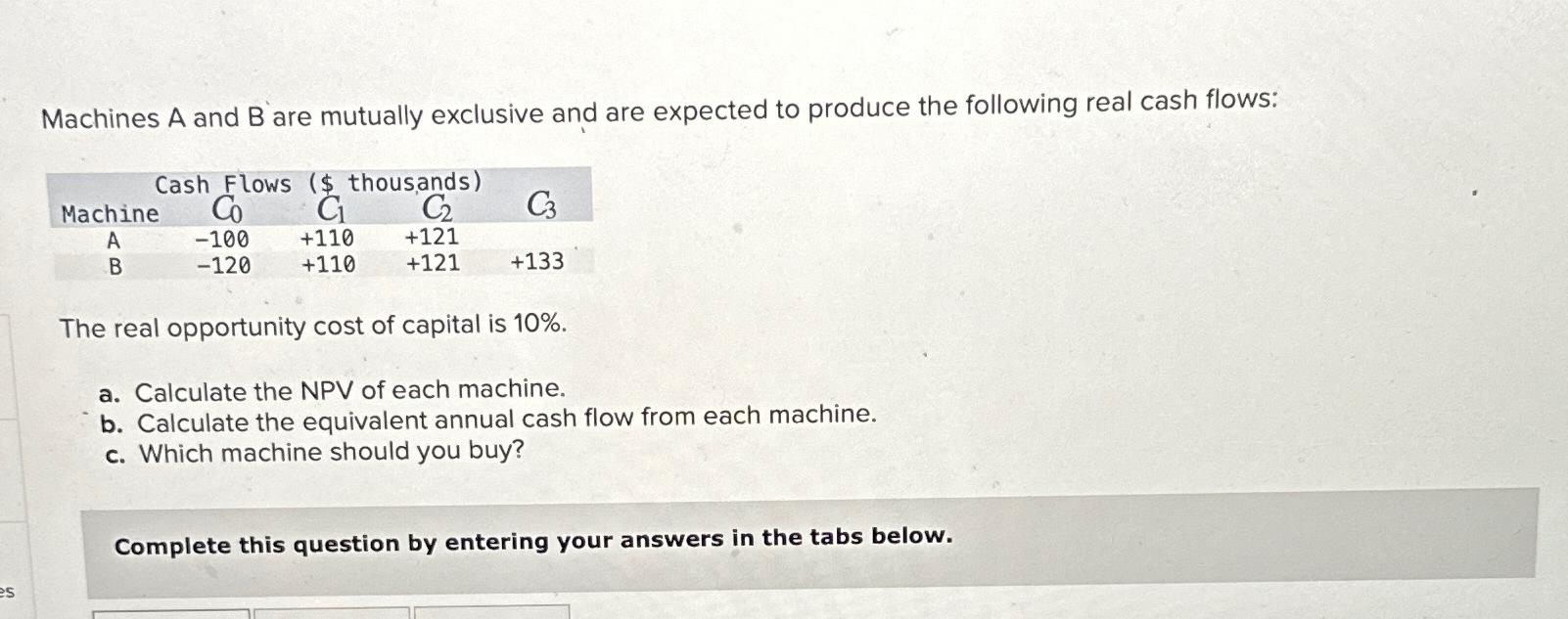  Machines A and B are mutually exclusive and are expected to