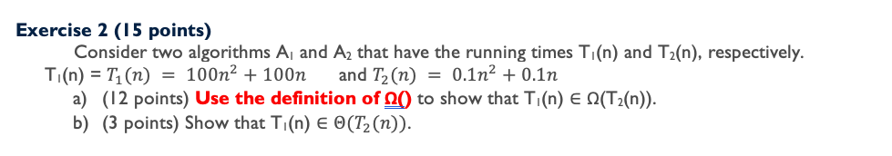  Exercise 2 (15 points) Consider two algorithms A, and A2 that