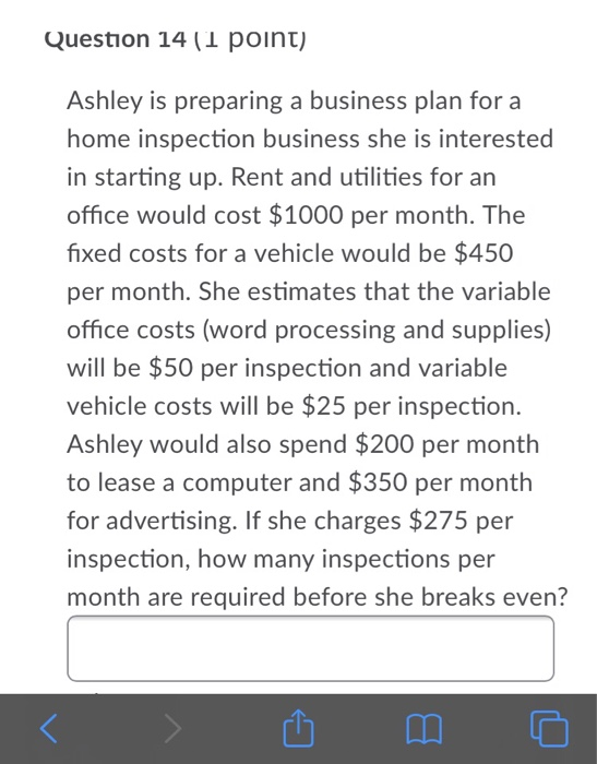  Question 14 (1 point) Ashley is preparing a business plan for