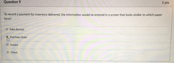  Question 9 1 pts To record a payment for inventory delivered,
