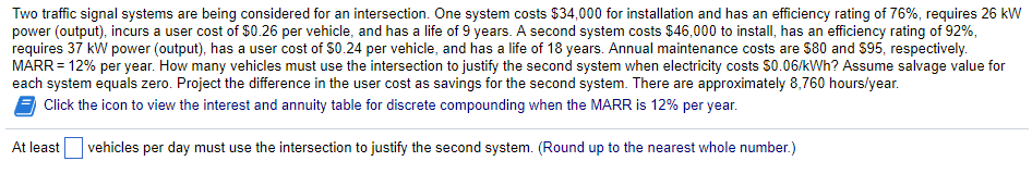 Two traffic signal systems are being considered for an intersection. One