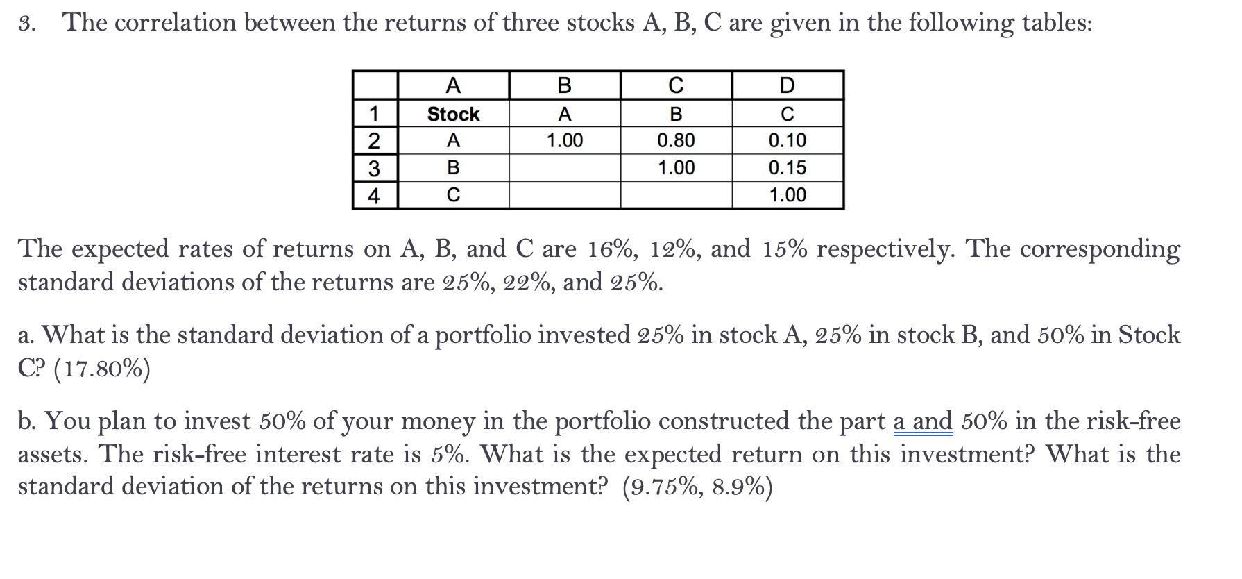 please show all work ! 3. The correlation between the returns of